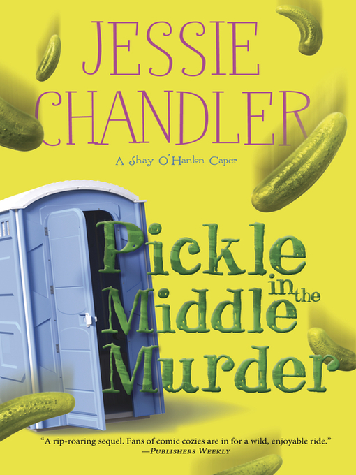 Title details for Pickle in the Middle Murder by Jessie Chandler - Available